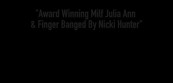  Award Winning Milf Julia Ann & Finger Banged By Nicki Hunter
